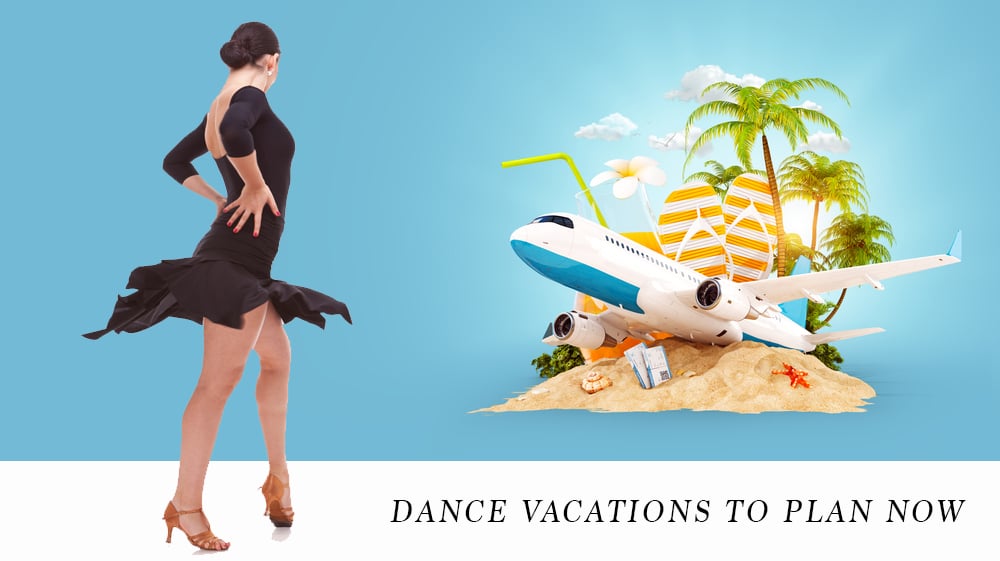 dance-vacations-plan-now