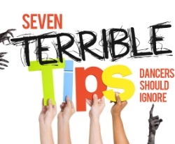 seven-terrible-tips-dancers-should-ignore